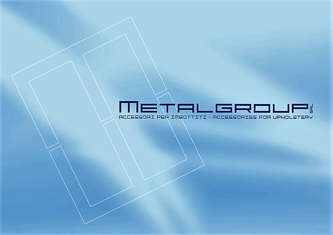 Metalgroup Srl - Accessori per imbottiti / Accessoriers for Upholstery